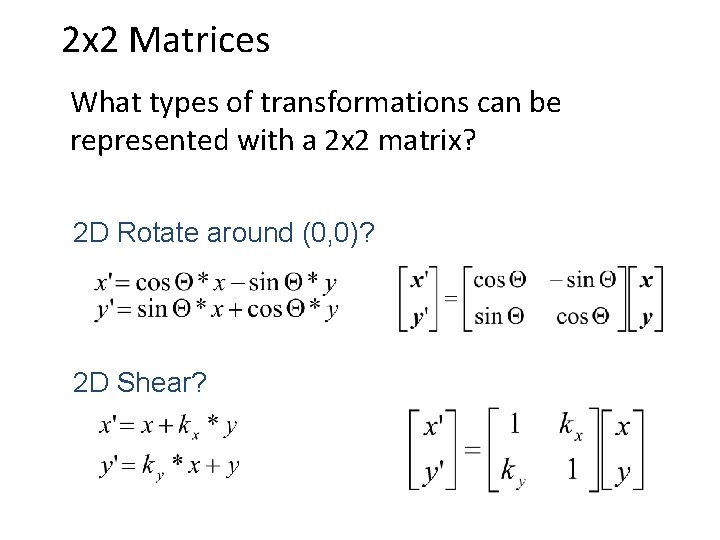 2 x 2 Matrices What types of transformations can be represented with a 2