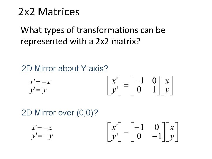 2 x 2 Matrices What types of transformations can be represented with a 2