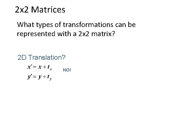 2 x 2 Matrices What types of transformations can be represented with a 2