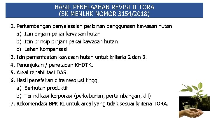 HASIL PENELAAHAN REVISI II TORA (SK MENLHK NOMOR 3154/2018) 2. Perkembangan penyelesaian perizinan penggunaan