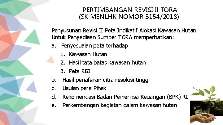 PERTIMBANGAN REVISI II TORA (SK MENLHK NOMOR 3154/2018)) Penyusunan Revisi II Peta Indikatif Alokasi