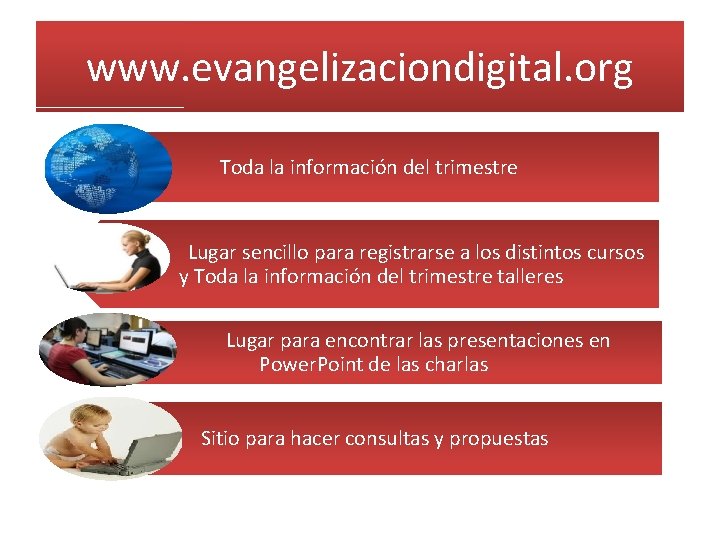 www. evangelizaciondigital. org Toda la información del trimestre Lugar sencillo para registrarse a los