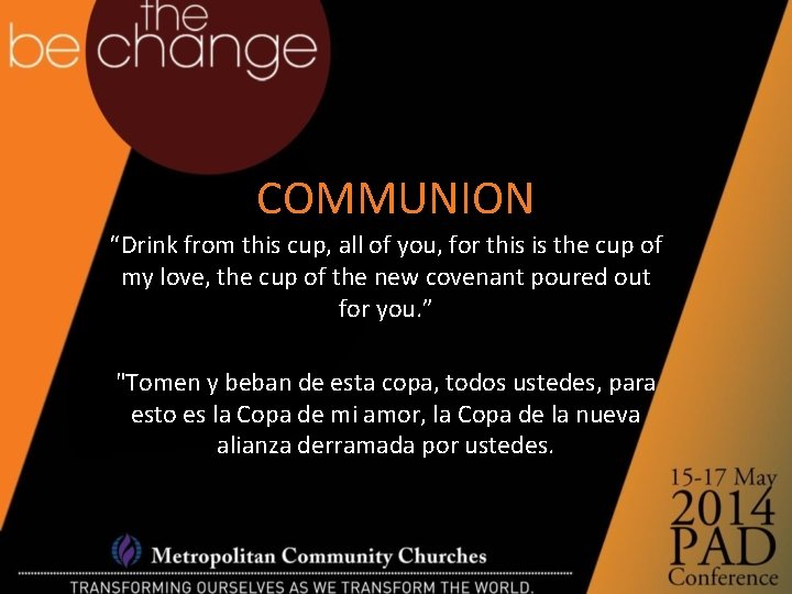 COMMUNION “Drink from this cup, all of you, for this is the cup of