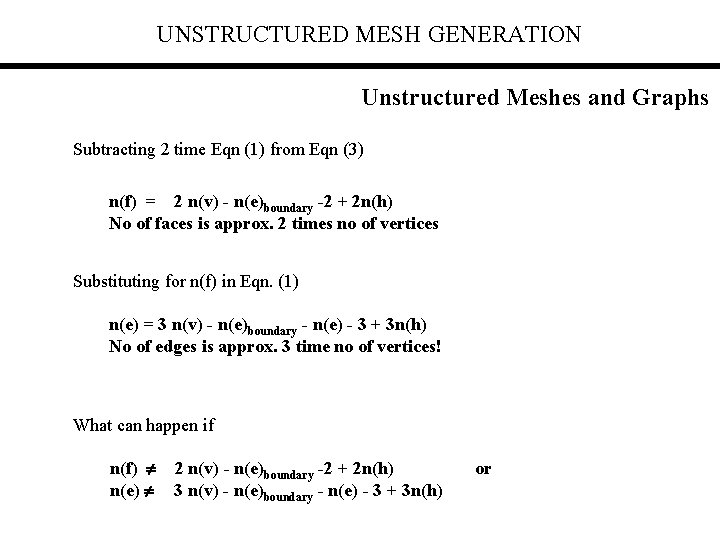 UNSTRUCTURED MESH GENERATION Unstructured Meshes and Graphs Subtracting 2 time Eqn (1) from Eqn