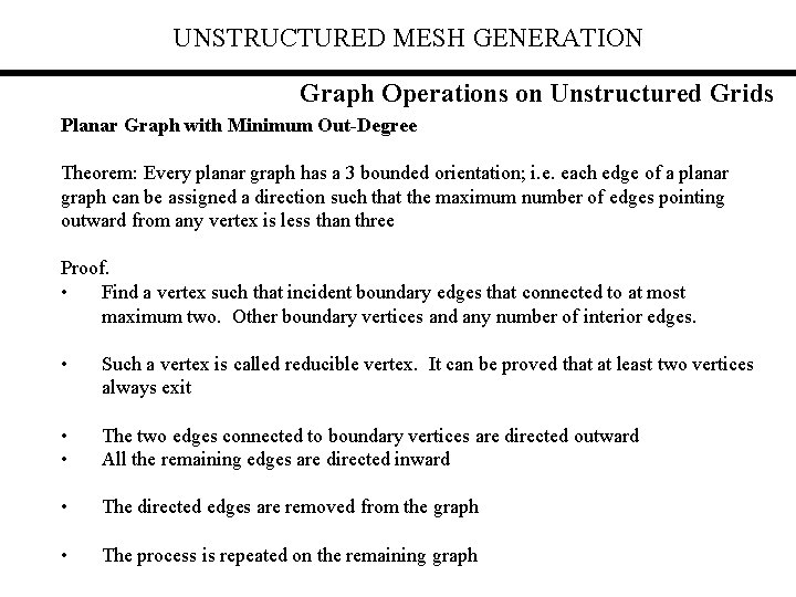 UNSTRUCTURED MESH GENERATION Graph Operations on Unstructured Grids Planar Graph with Minimum Out-Degree Theorem: