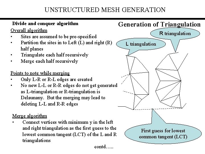 UNSTRUCTURED MESH GENERATION Divide and conquer algorithm Overall algorithm • Sites are assumed to