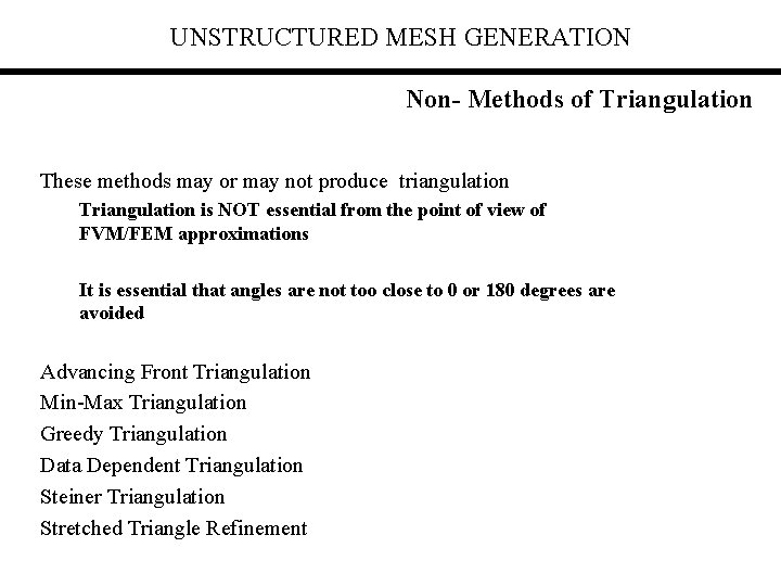 UNSTRUCTURED MESH GENERATION Non- Methods of Triangulation These methods may or may not produce