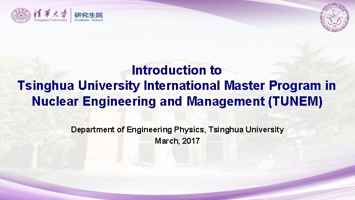 Introduction to Tsinghua University International Master Program in Nuclear Engineering and Management (TUNEM) Department