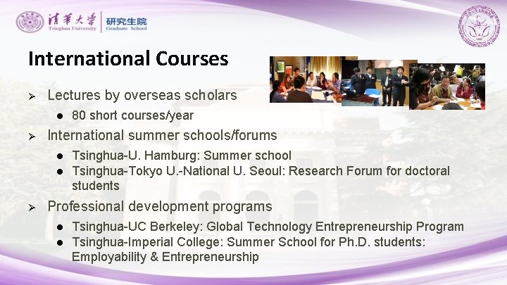 International Courses Ø Lectures by overseas scholars l Ø International summer schools/forums l l