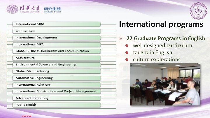 International programs Ø …… 22 Graduate Programs in English l well designed curriculum l