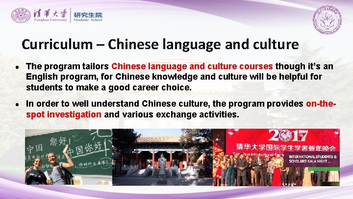 Curriculum – Chinese language and culture l l The program tailors Chinese language and