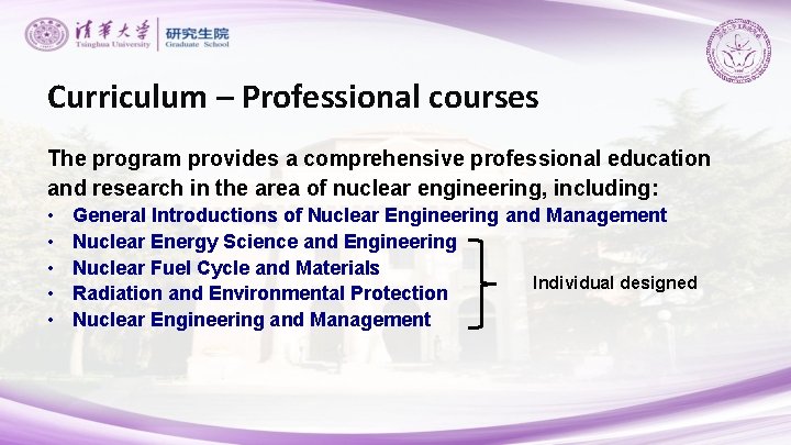 Curriculum – Professional courses The program provides a comprehensive professional education and research in