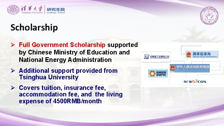 Scholarship Ø Full Government Scholarship supported by Chinese Ministry of Education and National Energy