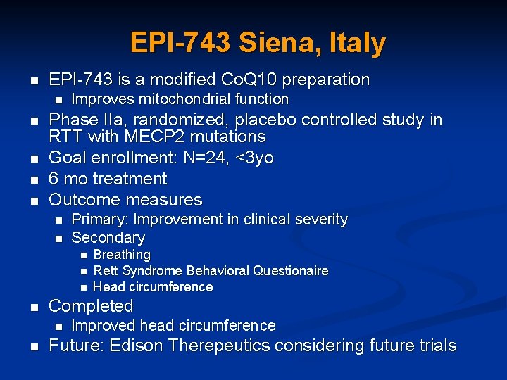 EPI-743 Siena, Italy n EPI-743 is a modified Co. Q 10 preparation n n