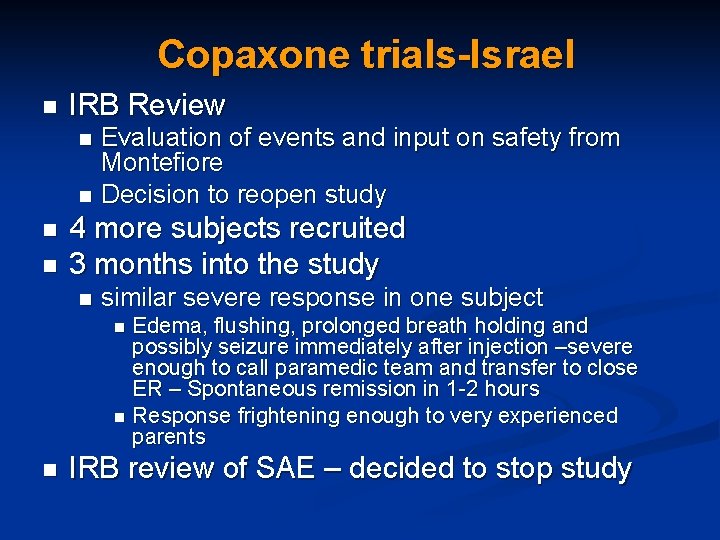 Copaxone trials-Israel n IRB Review n n Evaluation of events and input on safety