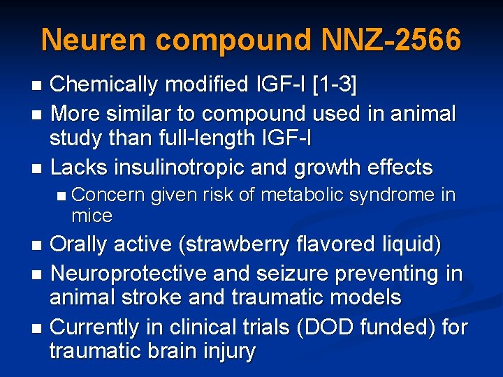 Neuren compound NNZ-2566 Chemically modified IGF-I [1 -3] n More similar to compound used