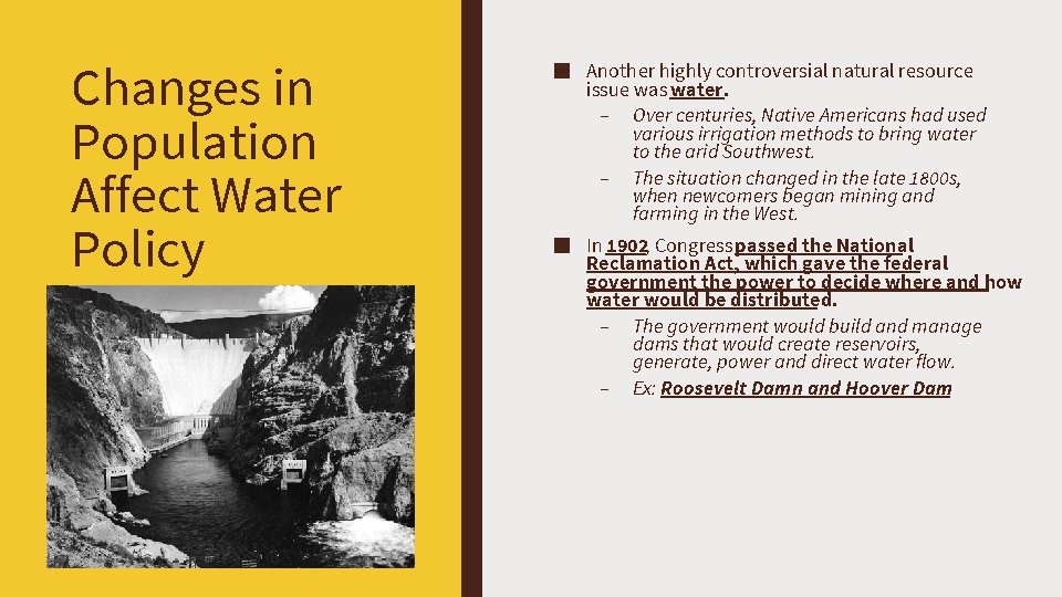 Changes in Population Affect Water Policy ■ Another highly controversial natural resource issue was