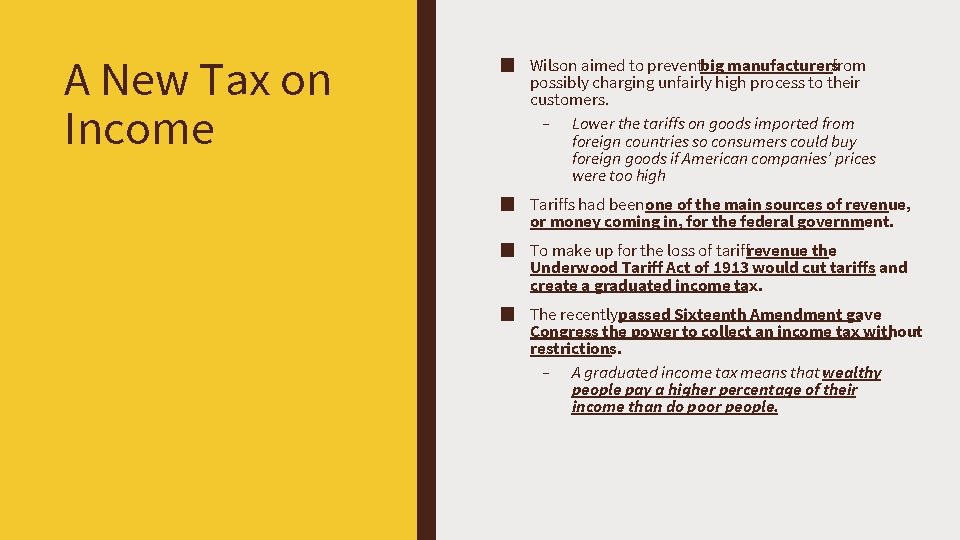 A New Tax on Income ■ Wilson aimed to preventbig manufacturersfrom possibly charging unfairly
