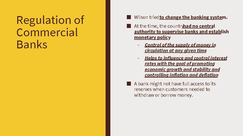 Regulation of Commercial Banks ■ Wilson triedto change the banking system. ■ At the