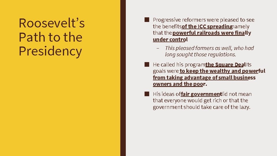 Roosevelt’s Path to the Presidency ■ Progressive reformers were pleased to see the benefitsof