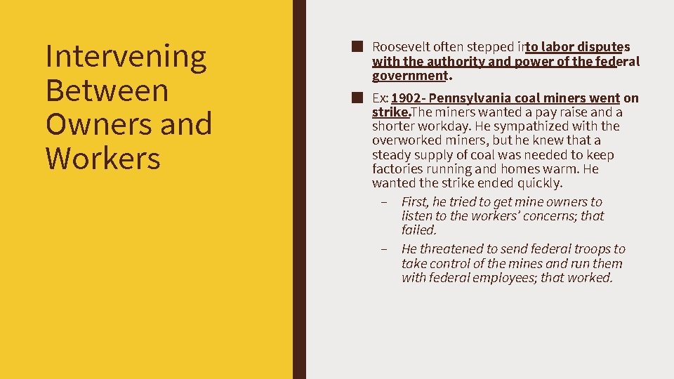 Intervening Between Owners and Workers ■ Roosevelt often stepped into labor disputes with the