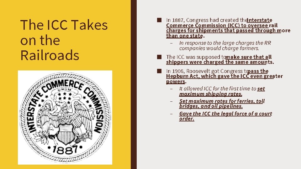 The ICC Takes on the Railroads ■ In 1887, Congress had created the. Interstate