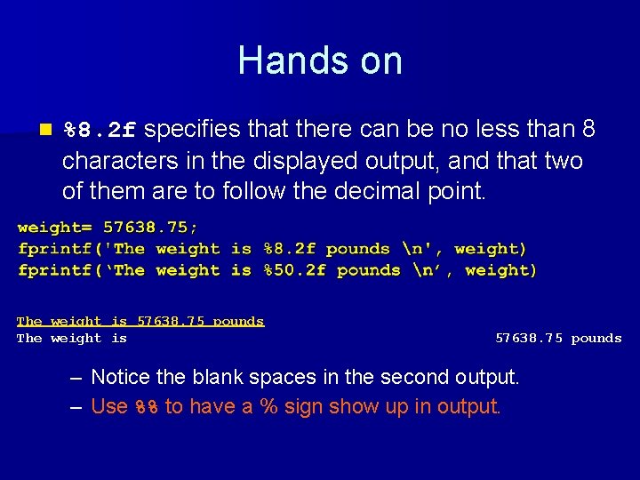 Hands on n %8. 2 f specifies that there can be no less than