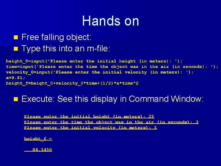 Hands on Free falling object: n Type this into an m-file: n n Execute: