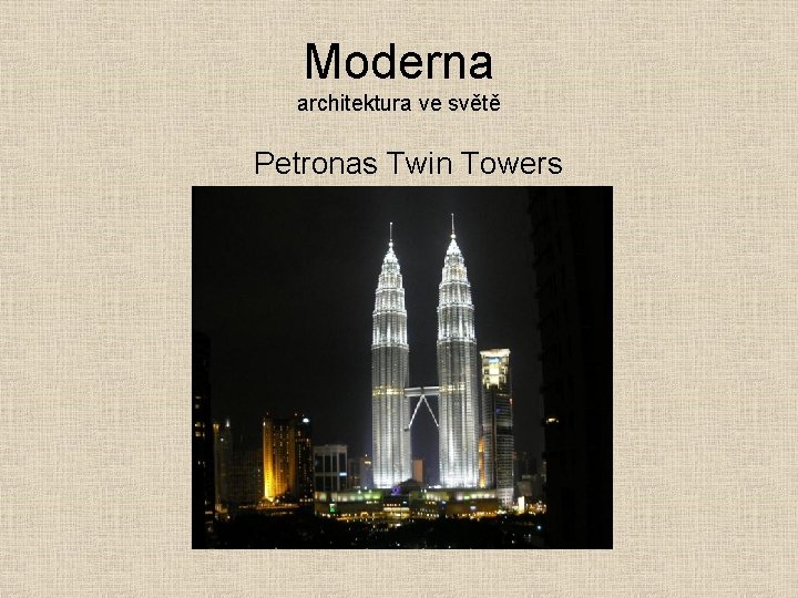 Moderna architektura ve světě Petronas Twin Towers 