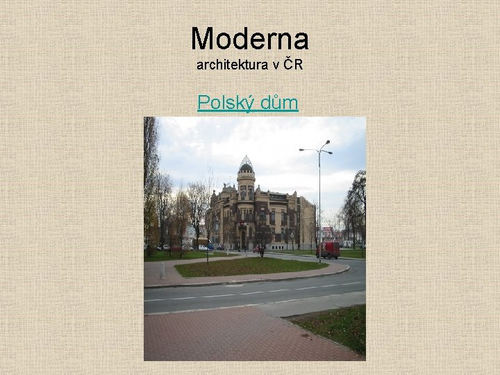 Moderna architektura v ČR Polský dům 