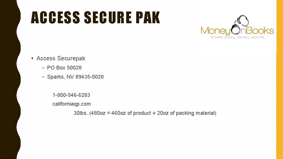 ACCESS SECURE PAK • Access Securepak – PO Box 50028 – Sparks, NV 89435