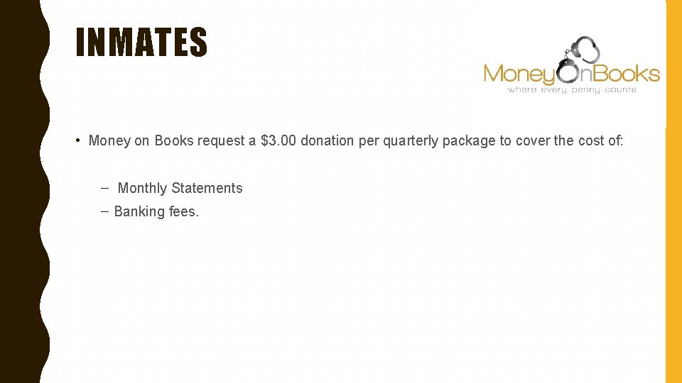 INMATES • Money on Books request a $3. 00 donation per quarterly package to