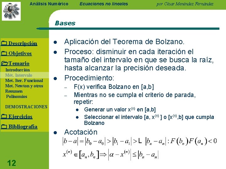 Ecuaciones no lineales Análisis Numérico por César Menéndez Fernández Bases Descripción l Objetivos l