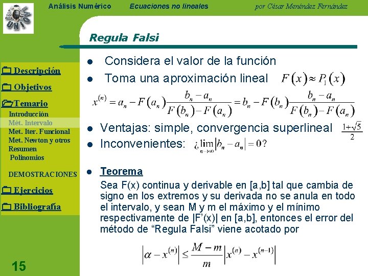 Análisis Numérico Ecuaciones no lineales por César Menéndez Fernández Regula Falsi Descripción Objetivos l