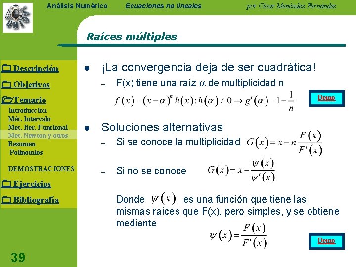 Análisis Numérico Ecuaciones no lineales por César Menéndez Fernández Raíces múltiples Descripción l ¡La