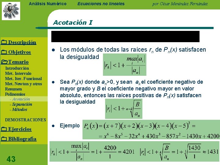 Análisis Numérico Ecuaciones no lineales por César Menéndez Fernández Acotación I Descripción Objetivos l