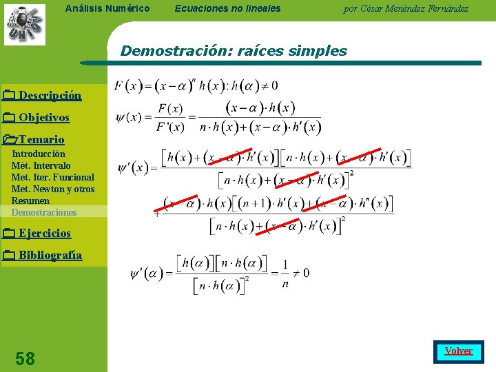 Análisis Numérico Ecuaciones no lineales por César Menéndez Fernández Demostración: raíces simples Descripción Objetivos