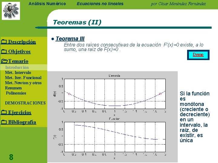 Análisis Numérico Ecuaciones no lineales por César Menéndez Fernández Teoremas (II) Descripción Objetivos l