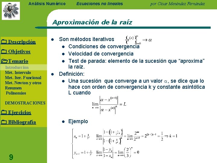 Análisis Numérico Ecuaciones no lineales por César Menéndez Fernández Aproximación de la raíz Descripción