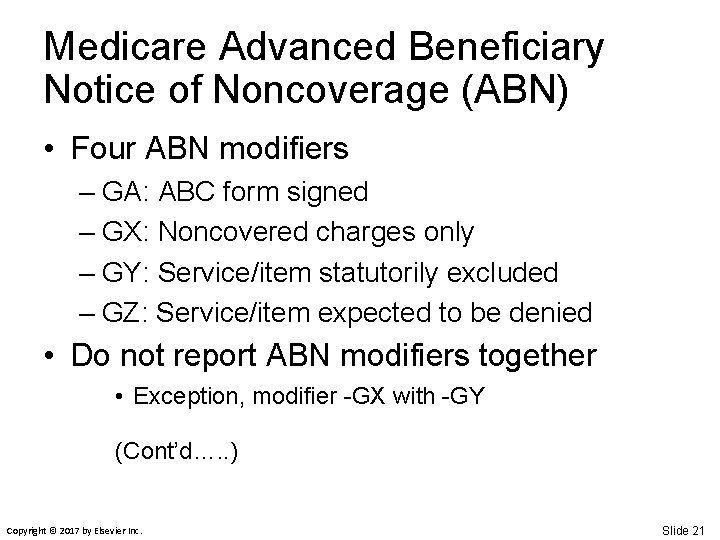 Medicare Advanced Beneficiary Notice of Noncoverage (ABN) • Four ABN modifiers – GA: ABC