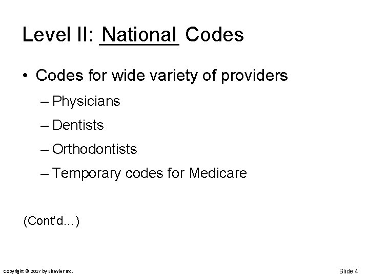 Level II: _______ National Codes • Codes for wide variety of providers – Physicians