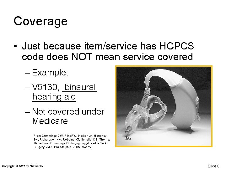 Coverage • Just because item/service has HCPCS code does NOT mean service covered –