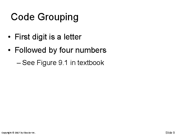 Code Grouping • First digit is a letter • Followed by four numbers –