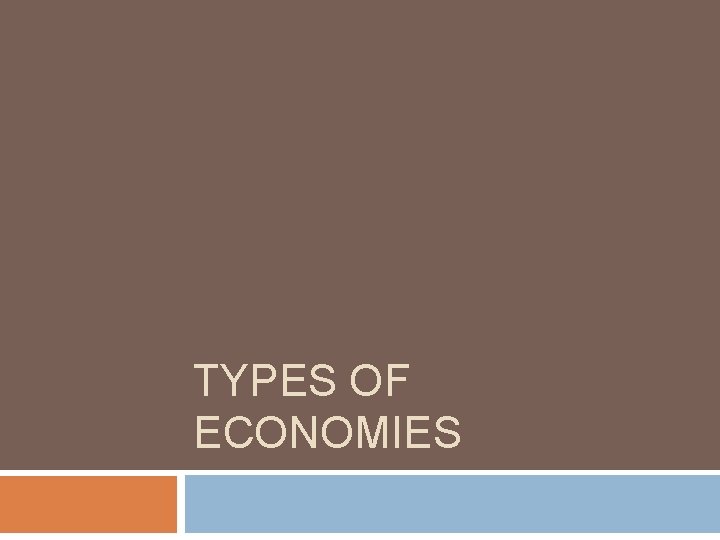 TYPES OF ECONOMIES 