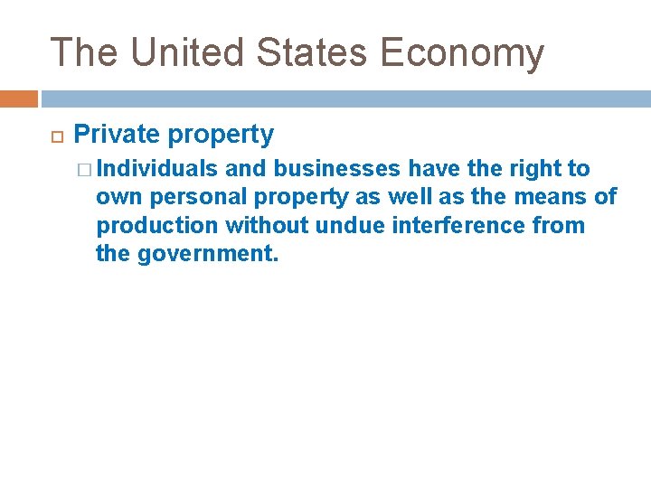 The United States Economy Private property � Individuals and businesses have the right to