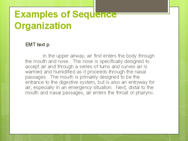 Examples of Sequence Organization EMT text p. In the upper airway, air first enters