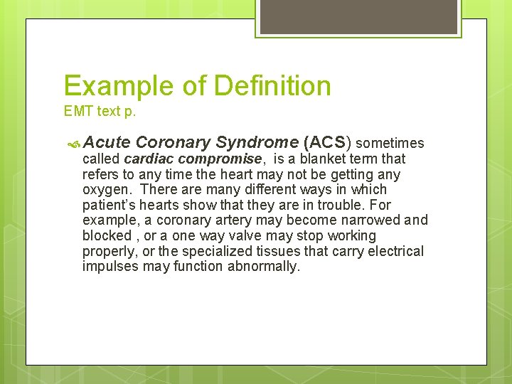 Example of Definition EMT text p. Acute Coronary Syndrome (ACS) sometimes called cardiac compromise,