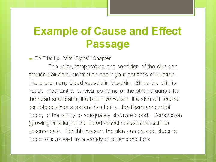 Example of Cause and Effect Passage EMT text p. “Vital Signs” Chapter The color,