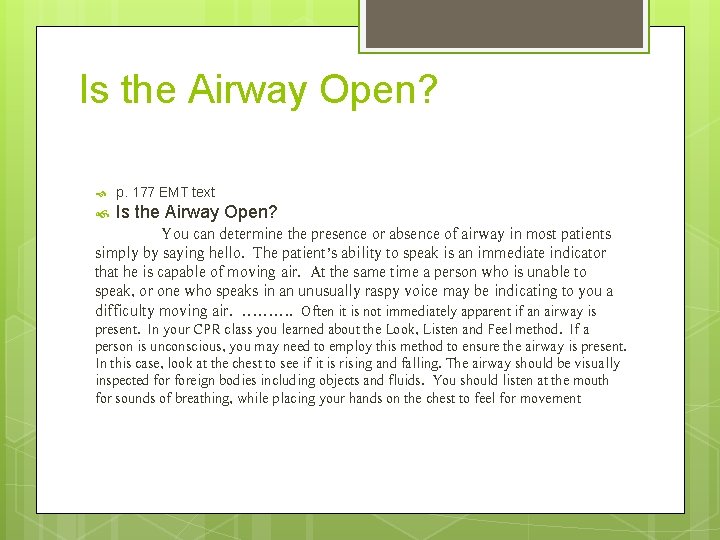 Is the Airway Open? p. 177 EMT text Is the Airway Open? You can