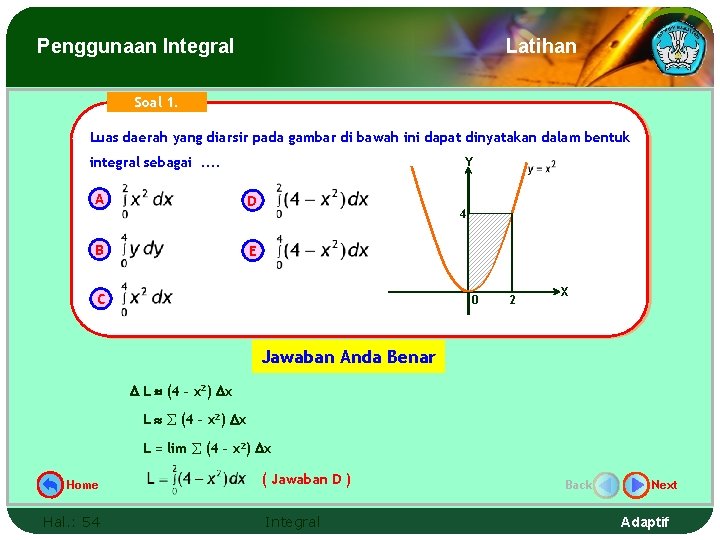 Penggunaan Integral Latihan Soal 1. Luas daerah yang diarsir pada gambar di bawah ini